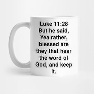 Luke 11:28  King James Version (KJV) Bible Verse Typography Mug